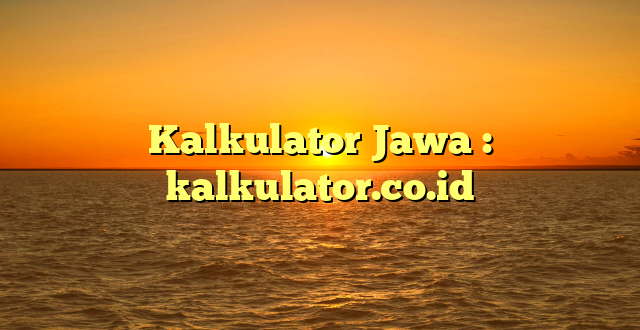Kalkulator Jawa : kalkulator.co.id